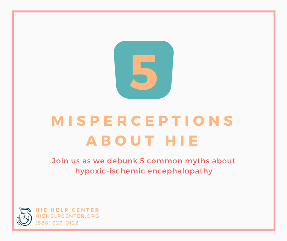 Five Misperceptions About Hypoxic-Ischemic Encephalopathy (HIE)